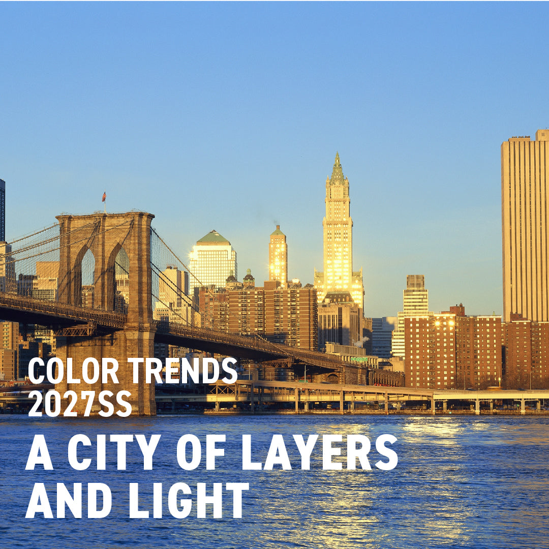 【2027SSカラートレンド】A CITY OF LAYERS AND LIGHT - 重なり合う感覚がつくる都市の表情